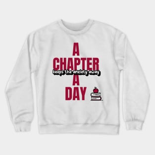 A Book Chapter A Day Keeps Anxiety Away Crewneck Sweatshirt